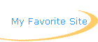 My Favorite Site